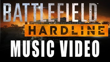 Battlefield Hardline Music Video