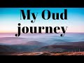 My oud journey