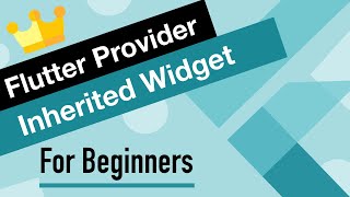 Flutter Provider Tutorial for Beginners | Inherited Widget