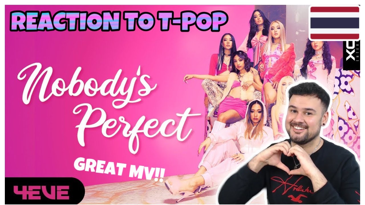 REACTION TO THAI / T-POP GIRLGROUP: 4EVE - Nobody’s Perfect [YESSS NEW MV *.* )
