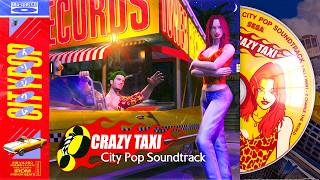 Crazy Taxi ~ City Pop Soundtrack ✧☄⟡