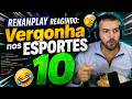 RENANPLAY REAGINDO: Os Momentos mais Vergonhosos dos Esportes 10! A Humilhação FINAL!