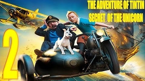 The Adventures of Tintin: The Secret of the Unicorn Walkthrough Part 2
