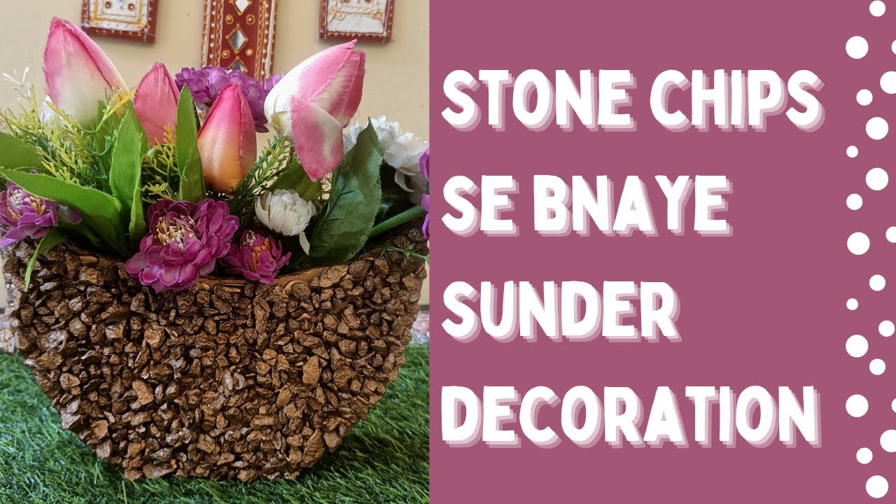 Stone chips se bnaye sunder decoration ideas| best out of waste craft ideas|diy | decoration ideas