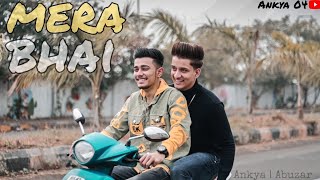 Mera Bhai Ankya & Abuzar Ankya 04 Team A7