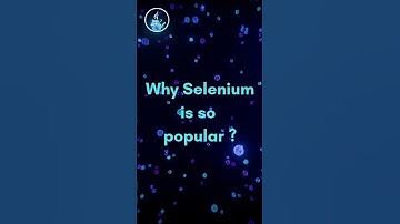 Why Selenium is So Popular? | Top Reasons to Learn Selenium in 2025 🚀