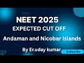Andaman and Nicobar Expected cut off for NEET 2025 , Neet 2025 Expected cut off for Andaman nicobar