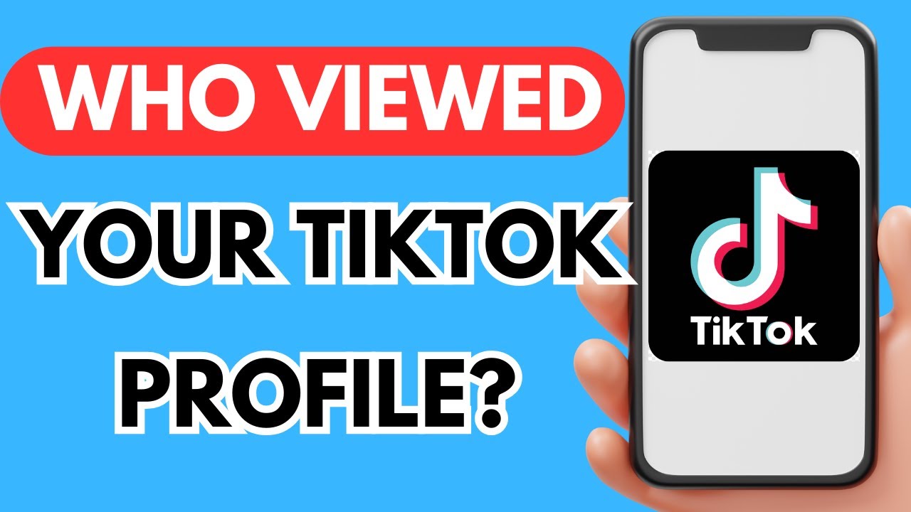 Who viewed my TikTok profile?