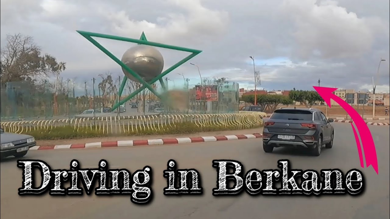 Driving in Berkane بركان...السياقة من بركان الجديد مرورا بسيدي سليمان شراعة إلى غاية وسط المدينة