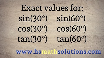 The Exact Values for Sine, Cosine, and Tangent of 30 and 60 Degrees
