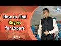 How to find BUYERS for Export | Ways of finding buyers | How to get list of Buyer by Paresh Solanki