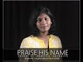 Praise His Name - Cover by Rebecca Ratnaiya