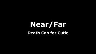 Near/Far-Death Cab for Cutie Lyrics