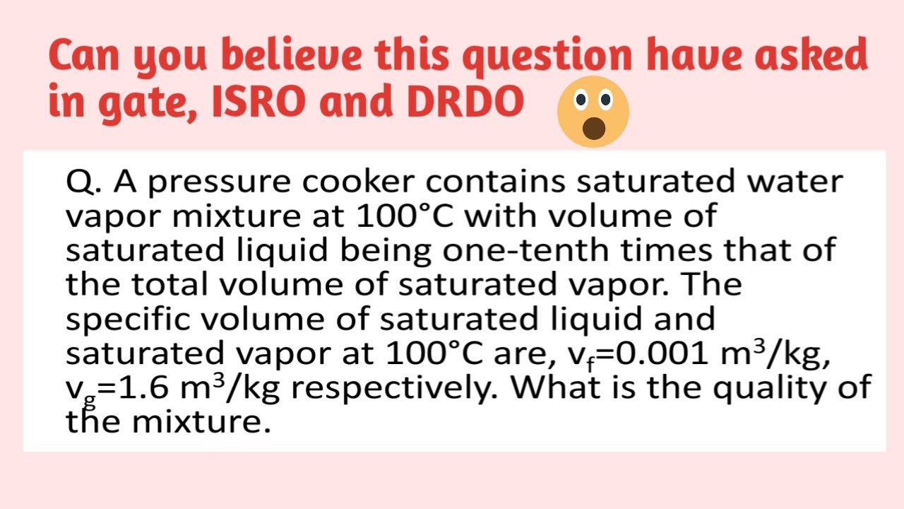 A pressure cooker contains saturated water and vapor mixture. What is