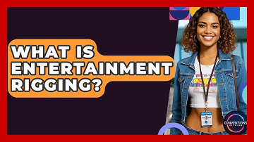 What Is Entertainment Rigging? - Conventions Network