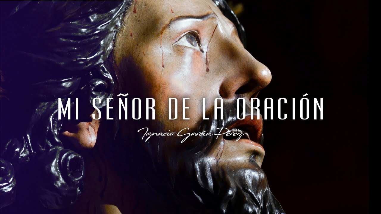 MI SEÑOR DE LA ORACIÓN I ESTRENO I La Redención