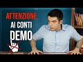 Il Conto Demo è una FREGATURA! Ecco perché