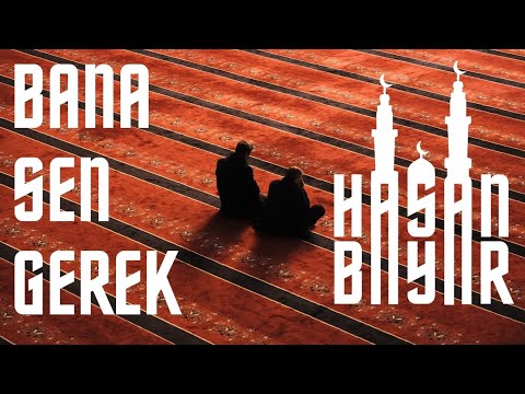 BANA SEN GEREK (Hasan bayar) #ilahi