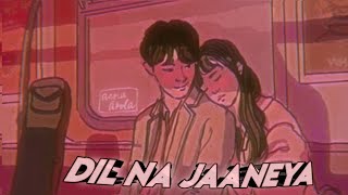 Dil Na Jaaneya  ( slowed reverb ) | Good Newwz | Rochak Kohli