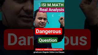 Dangerous 😳 ☠️ 😳 ☠️ #isimaths Real Analysis Question #isi #cmi #csirnetjune2026 #csirnetmaths #gate