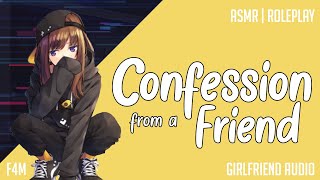 Confession from a Friend | Girlfriend Audio | [F4M] [Accidental Confession] [Reverse Comfort]