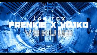 Frenkie x Vojko V - Vakuum (ICE RMX)