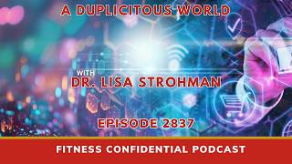 A Duplicitous World with Dr. Lisa Strohman - Episode 2837