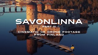 Savonlinna (Part III) | Cinematic 4K Drone Footage from Finland