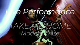 Modern Daze - Take Me Home Live Live Performance