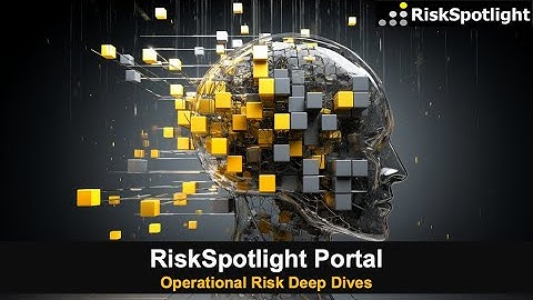 Enhance Risk Monitoring With Operational Risk Deep Dives From RiskSpotlight