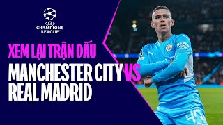 🔴TRỰC TIẾP: MAN CITY -REAL MADRID | UEFA CHAMPIONS LEAGUE | PHÁT LẠI CÚP C1 CHÂU ÂU | FPT Bóng Đá