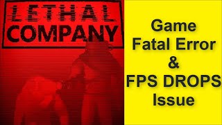 How to Fix Lethal Company Game Fatal Error & Game FPS DROPS Issue 2025