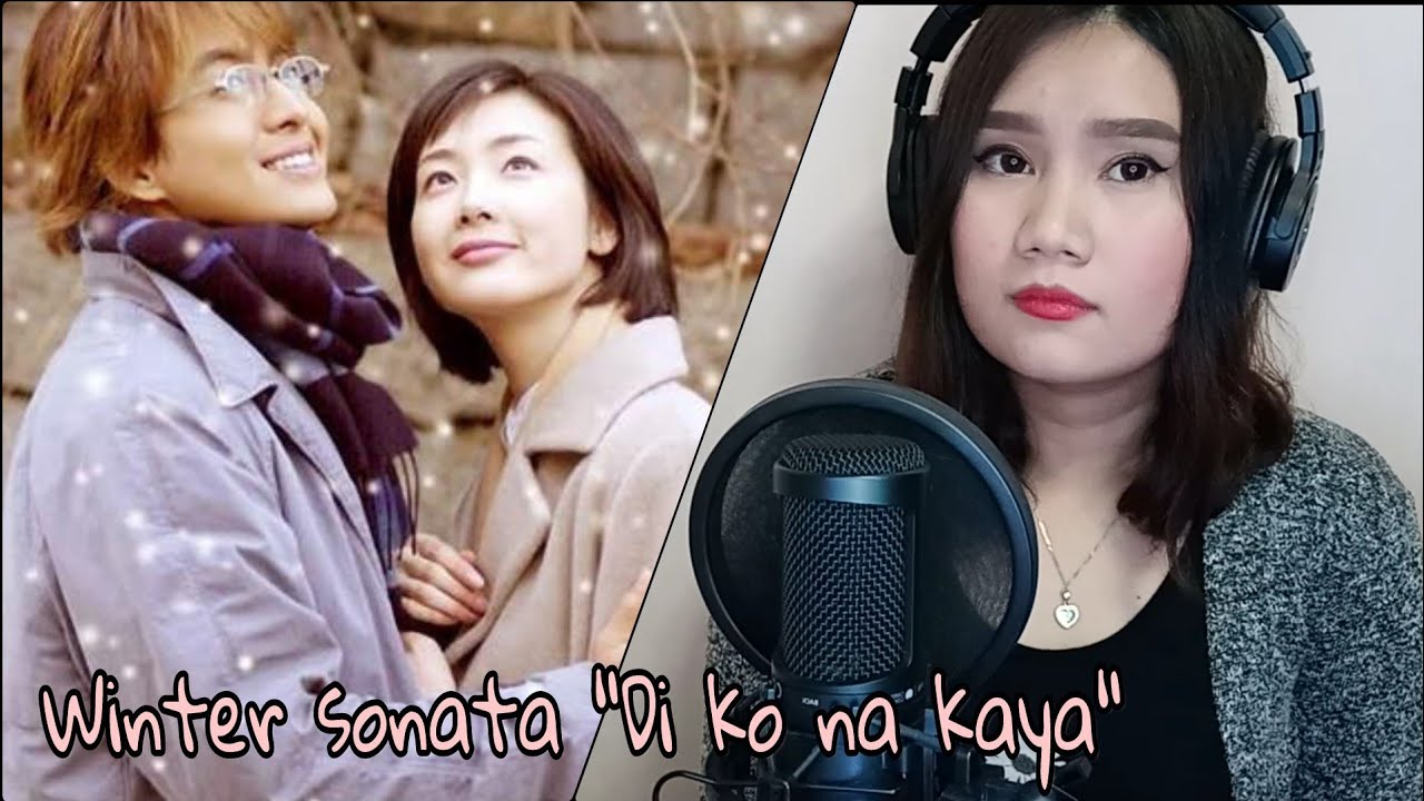 WINTER SONATA Di Ko Na Kaya  Faith Cuneta cover by Ann