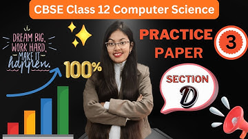 Practice Paper - 3 (Section - D ) | CBSE Class 12 Computer Science (083)