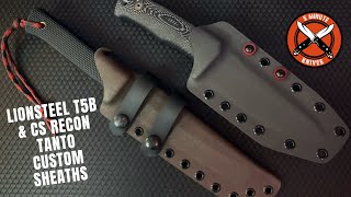 Lionsteel T5B and Recon Tanto w/ Custom Sheaths  Bringing Badass Knives to the Next Level!