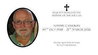 Information Requiem Mass for the Repose of the Soul of Tommy Cameron Guide