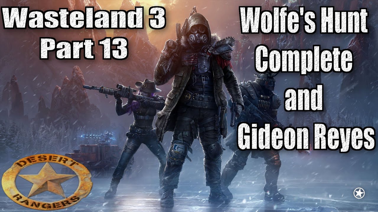 Wasteland 3 Part 13 Walkthrough Wolfe s Hunt Complete And Gideon Reyes YouTube wasteland-3-part-13-walkthrough-wolfe-s-hunt-complete-and-gideon-reyes-youtube