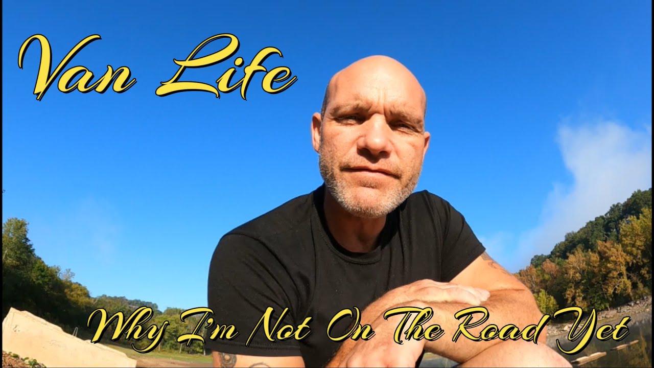 Why I'm Not On The Road Yet | Lingering Past | Van Life #vanlife - YouTube
