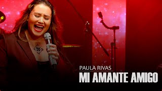 Mi Amante Amigo - Paula Rivas (Sesión en Vivo / Disco Musas)