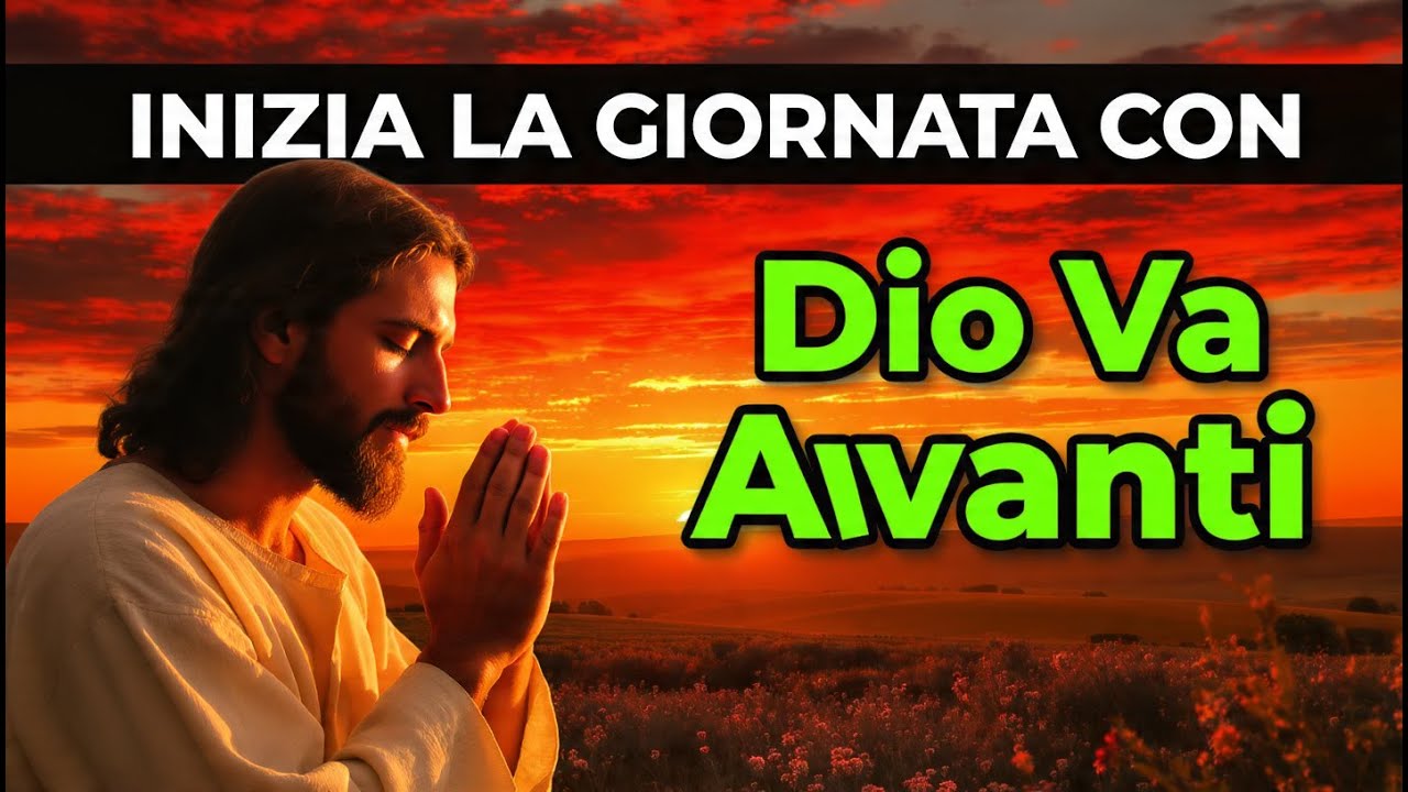 Orazione del Mattino | Dio Cammina Davanti a Te Oggi