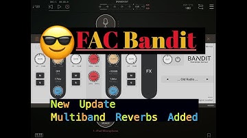 FAC Bandit - New Update - Multiband Reverb - iPad Live