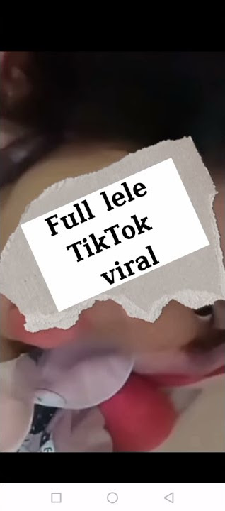 Lele TikTok viral | 13 detik viral full hd