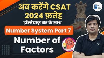 Number of Factors | Number system Part 7 | CSAT | UPSC CSE 2024 | Imitiyaz Ahmad