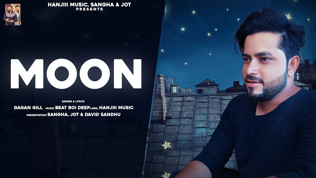 Moon : Gagan Gill Feat David Sandhu || Latest Punjabi Songs 2020 || Hanjiii Music