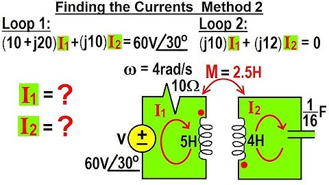 Electrical Engineering: Ch 14 Magnetic Coupling (27 of 55) Finding the Currents I1=?, I2=? Method 2
