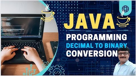 Java Decimal to Binary Conversion: Easy Tutorial for Beginners