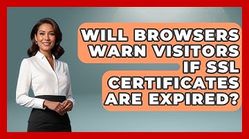 Will Browsers Warn Visitors If SSL Certificates Are Expired? - Domain And Hosting Gurus