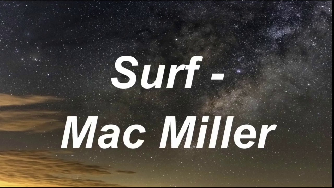 Surf Mac Miller (Lyrics) YouTube