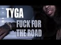 Tyga  fuck for the road ft chris brown hotel california