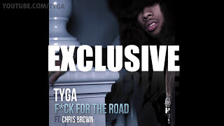 Tyga - Fuck For The Road Ft. Chris Brown [HOTEL CALIFORNIA]